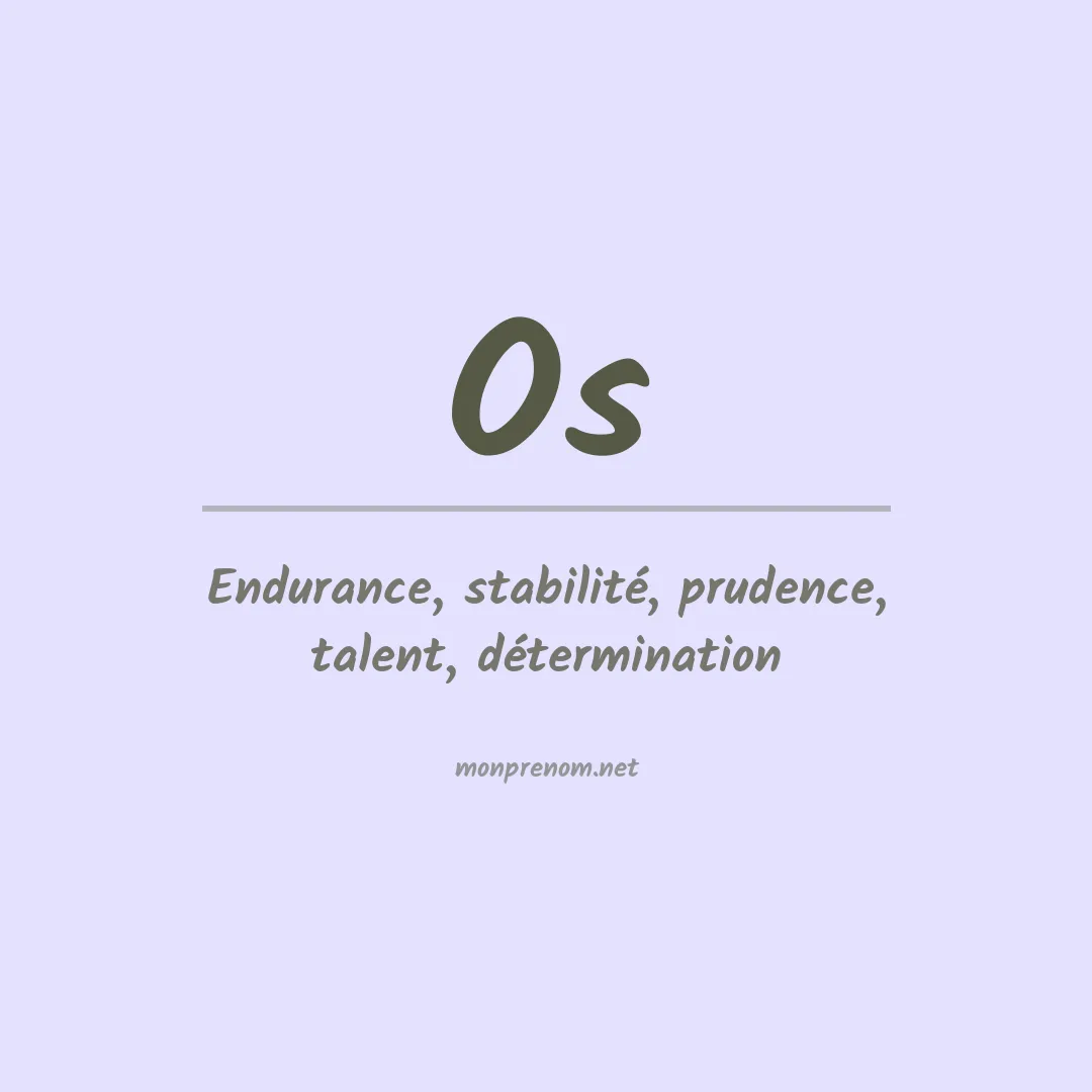 Signification du Prénom Os Signification du Prénom Os
