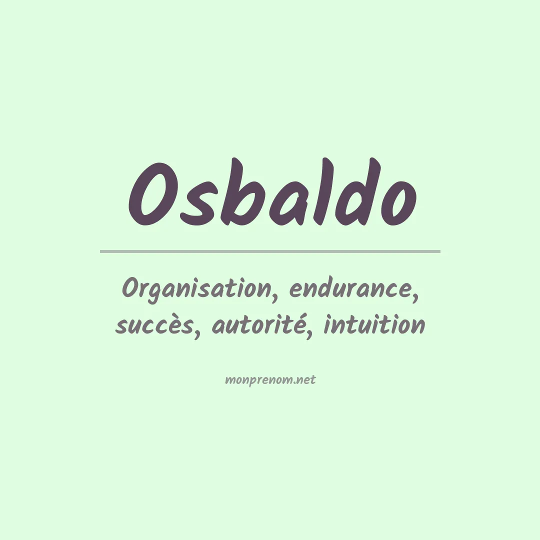 Signification du Prénom Osbaldo Signification du Prénom Osbaldo
