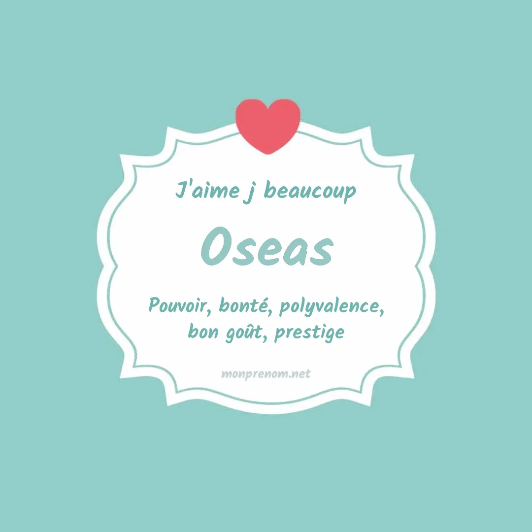 j'aime beaucoup Oseas