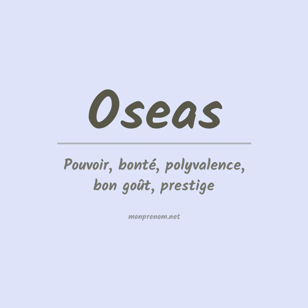 Signification du Prénom Oseas Signification du Prénom Oseas