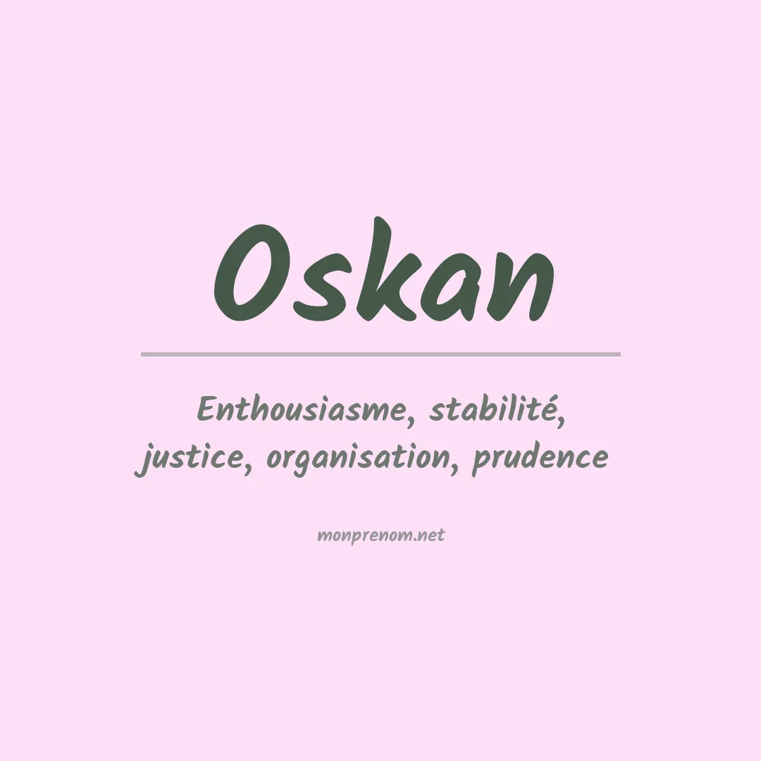 Signification du Prénom Oskan Signification du Prénom Oskan