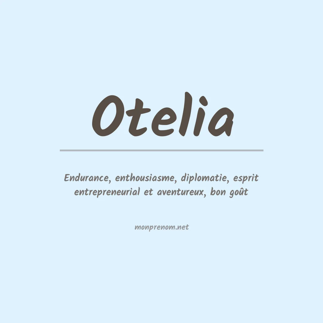 Signification du Prénom Otelia