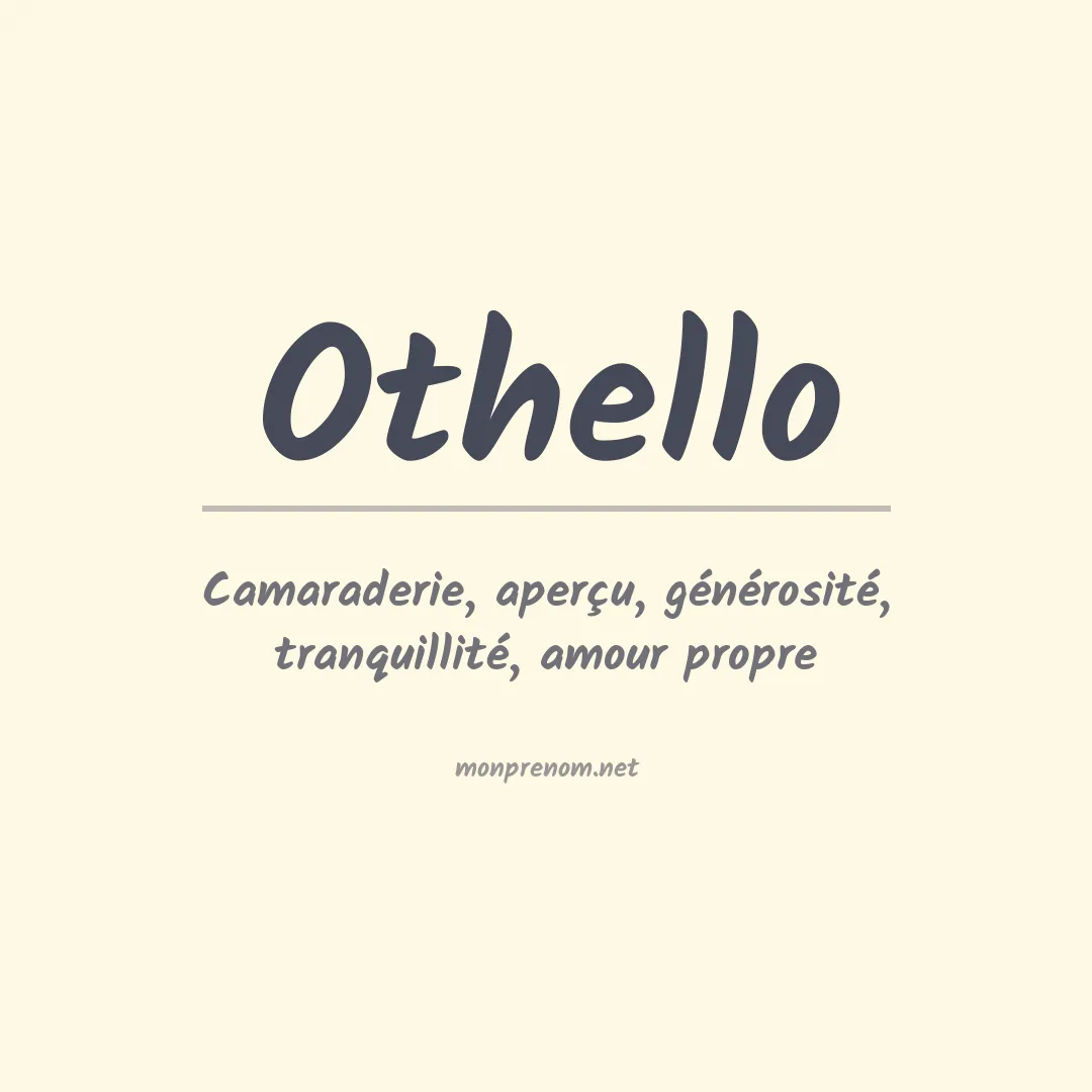 Signification du Prénom Othello Signification du Prénom Othello
