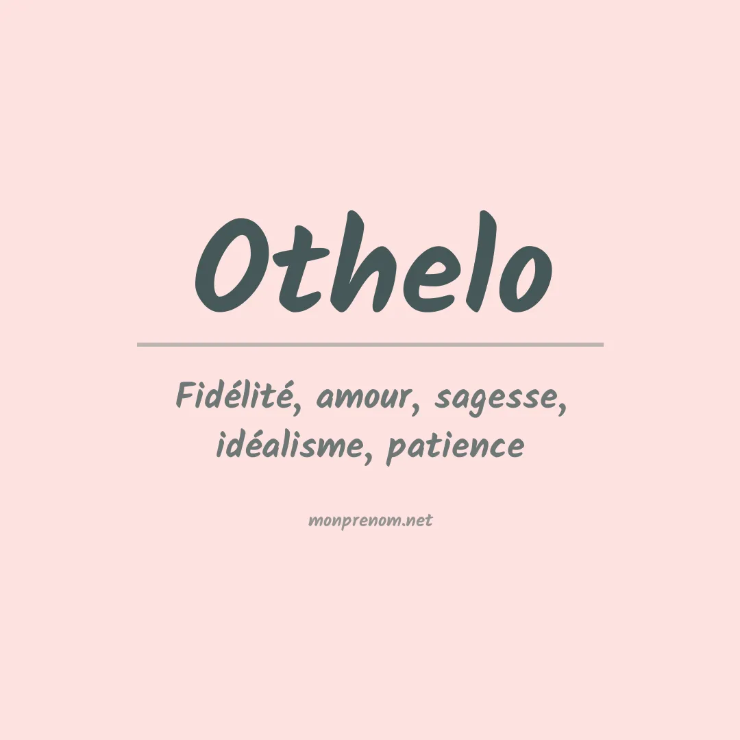 Signification du Prénom Othelo