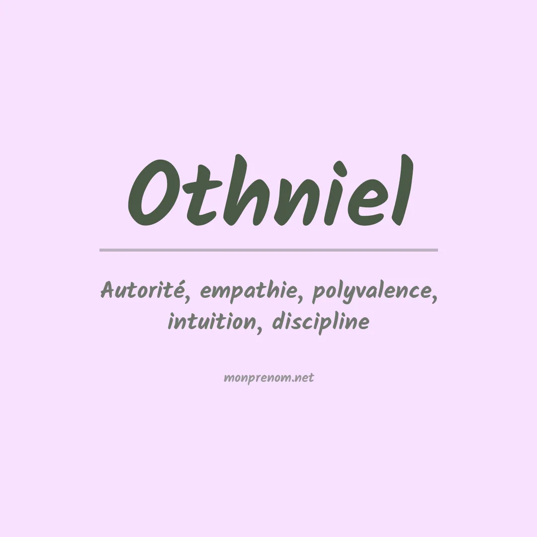 Signification du Prénom Othniel Signification du Prénom Othniel