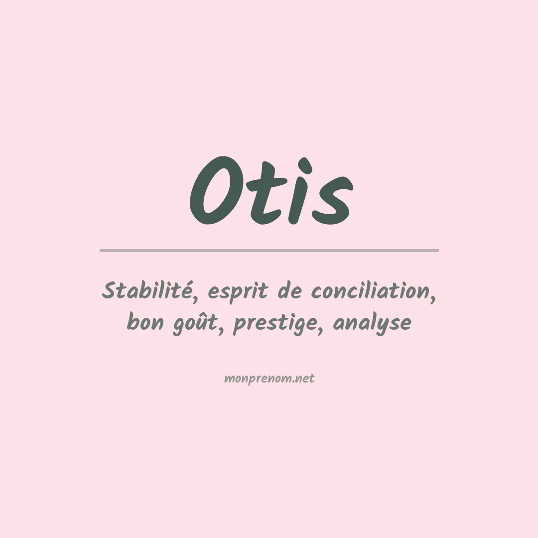 Signification du Prénom Otis