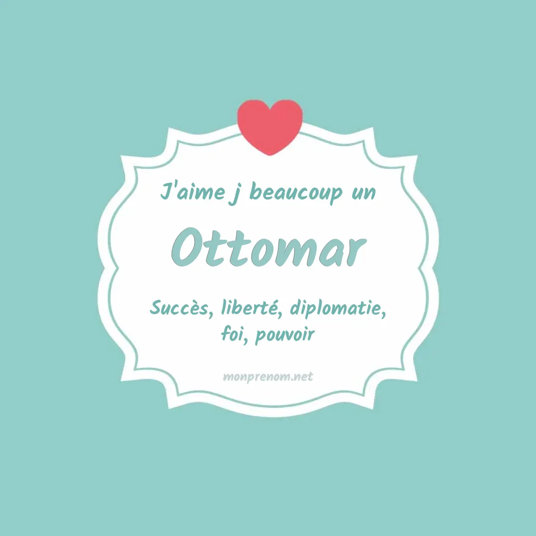 j'aime beaucoup Ottomar