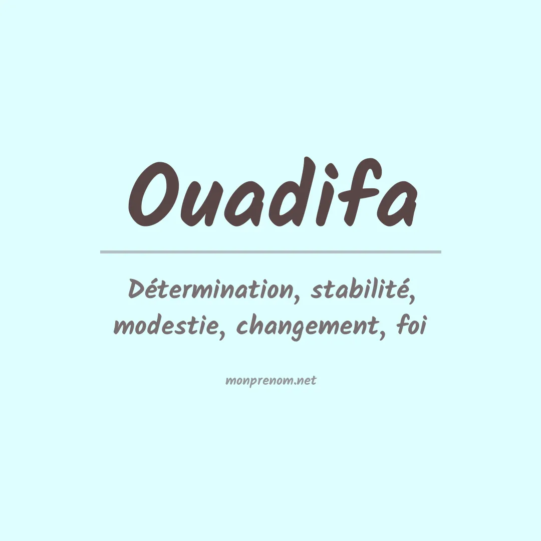 Signification du Prénom Ouadifa Signification du Prénom Ouadifa