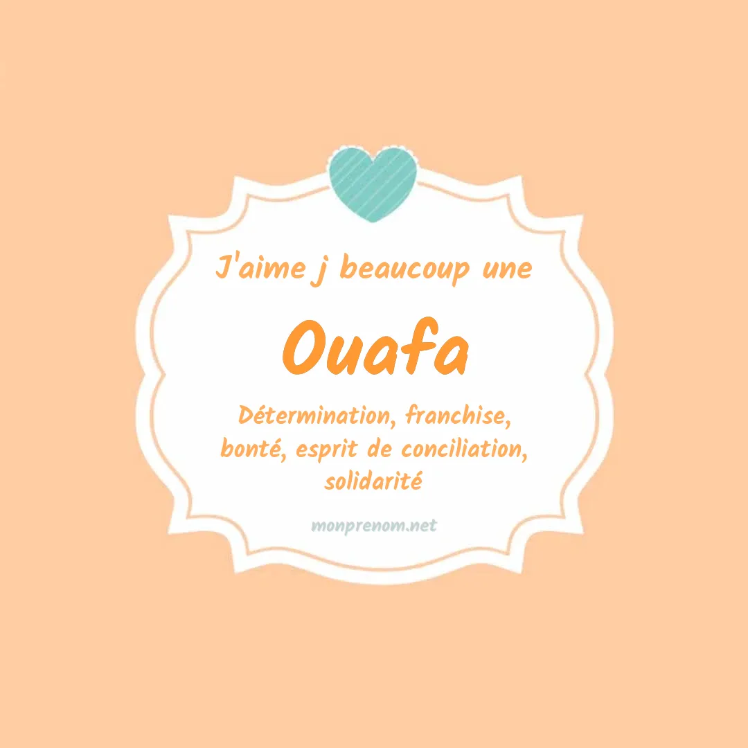 j'aime beaucoup Ouafa
