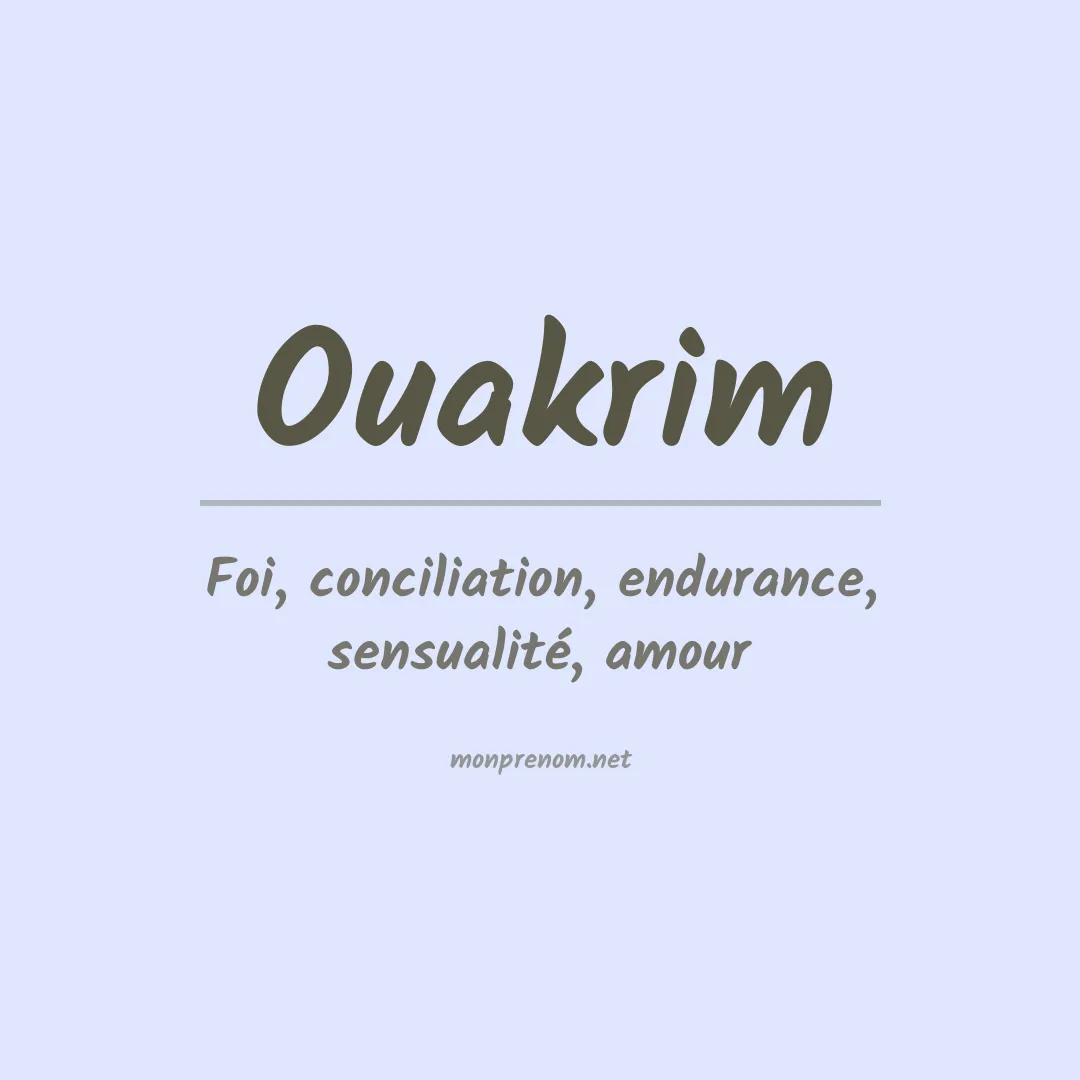 Signification du Prénom Ouakrim Signification du Prénom Ouakrim