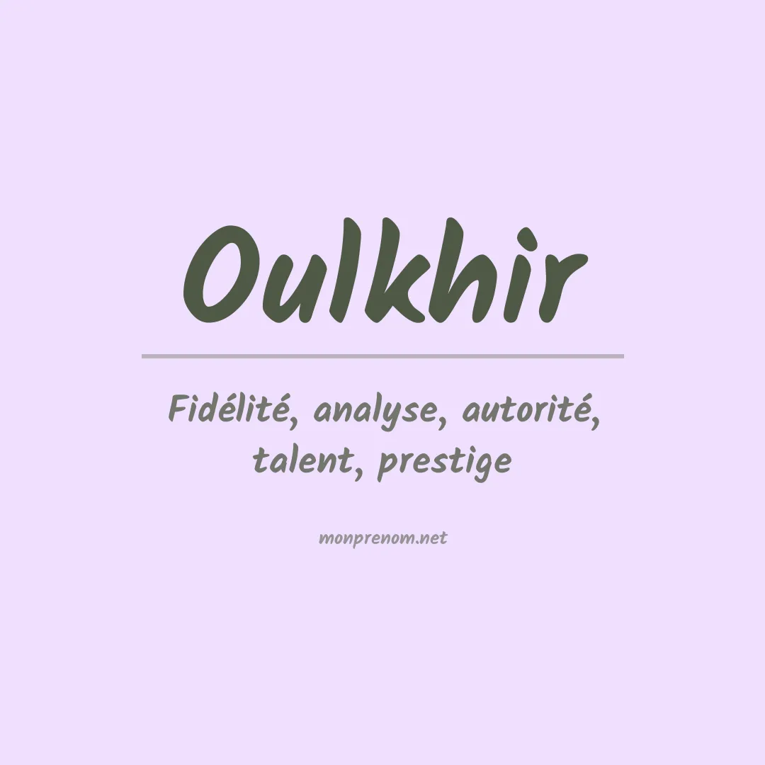 Signification du Prénom Oulkhir