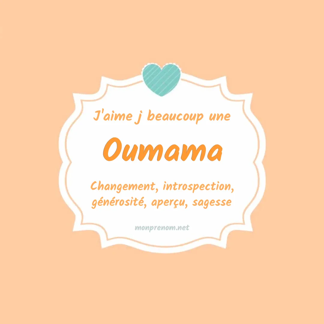 j'aime beaucoup Oumama