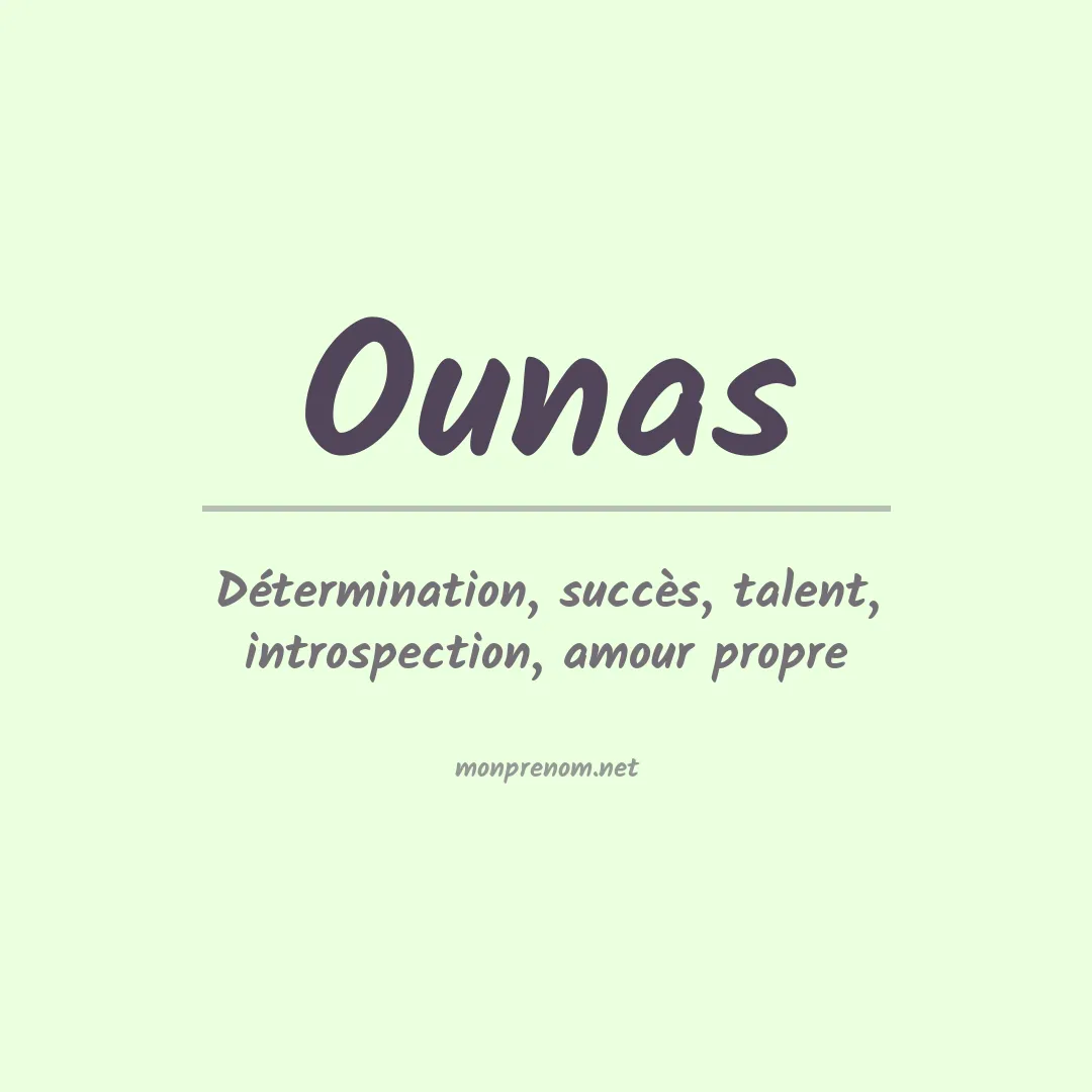 Signification du Prénom Ounas Signification du Prénom Ounas