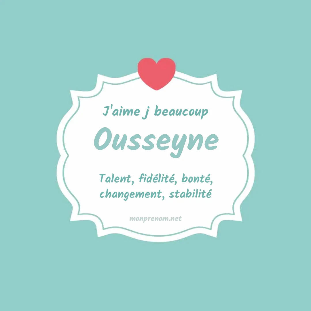 j'aime beaucoup Ousseyne