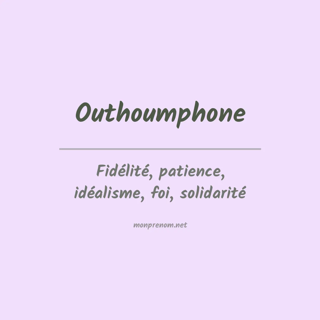 Signification du Prénom Outhoumphone Signification du Prénom Outhoumphone