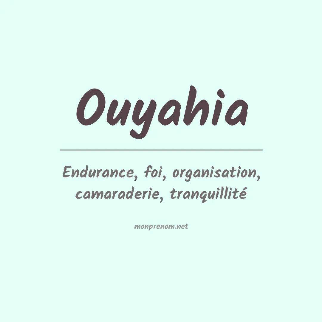 Signification du Prénom Ouyahia Signification du Prénom Ouyahia