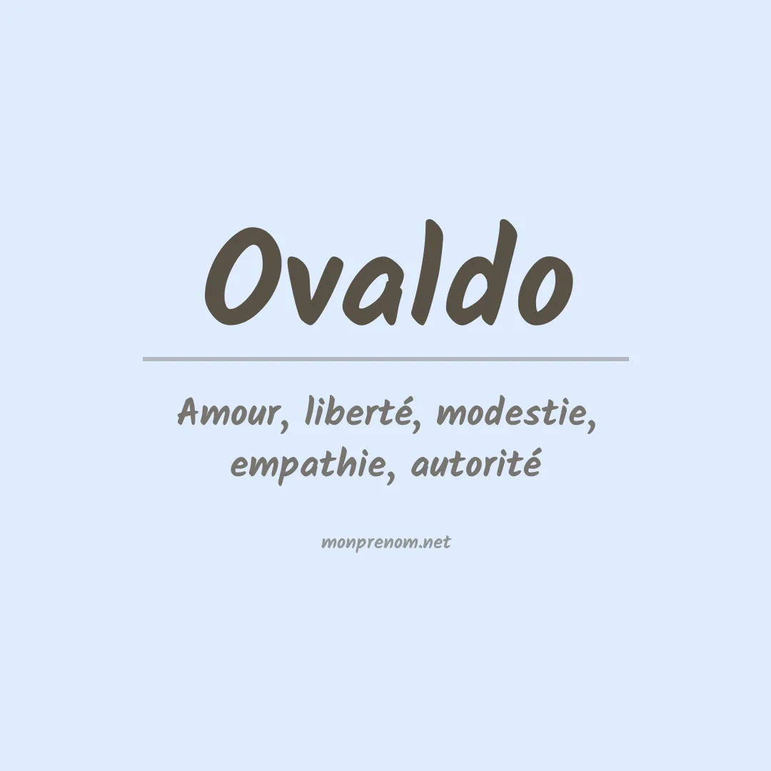 Signification du Prénom Ovaldo Signification du Prénom Ovaldo