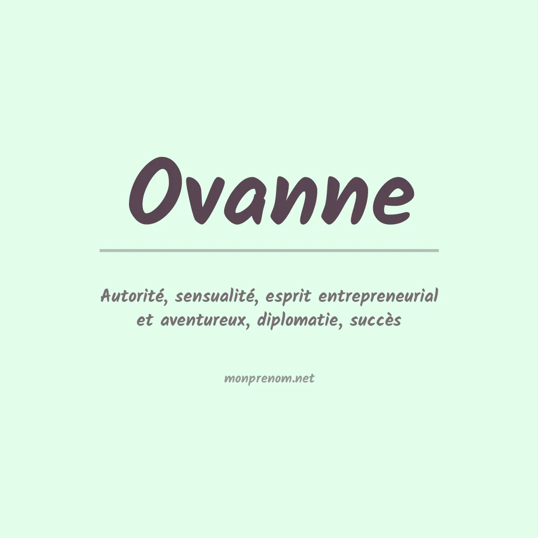 Signification du Prénom Ovanne Signification du Prénom Ovanne