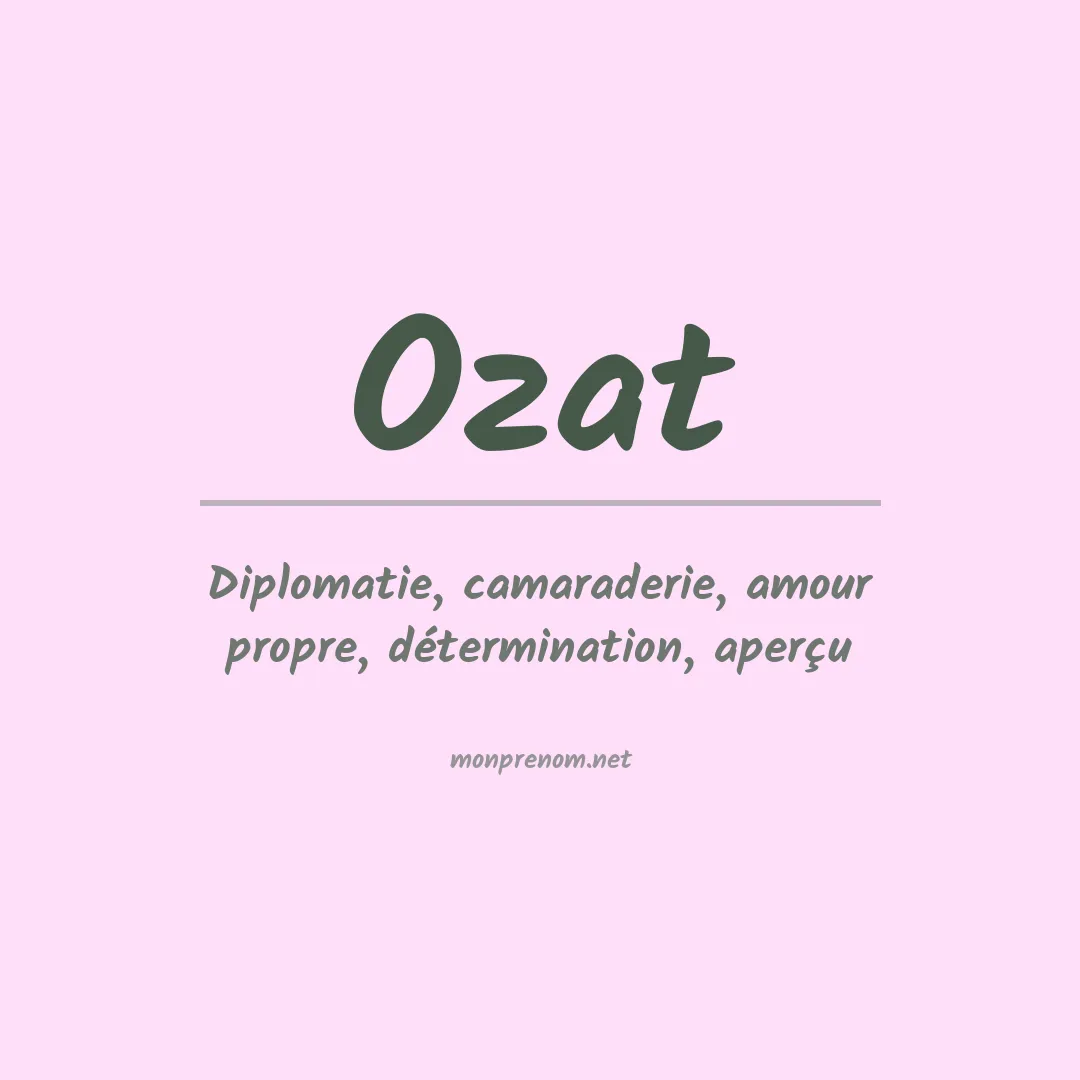 Signification du Prénom Ozat Signification du Prénom Ozat