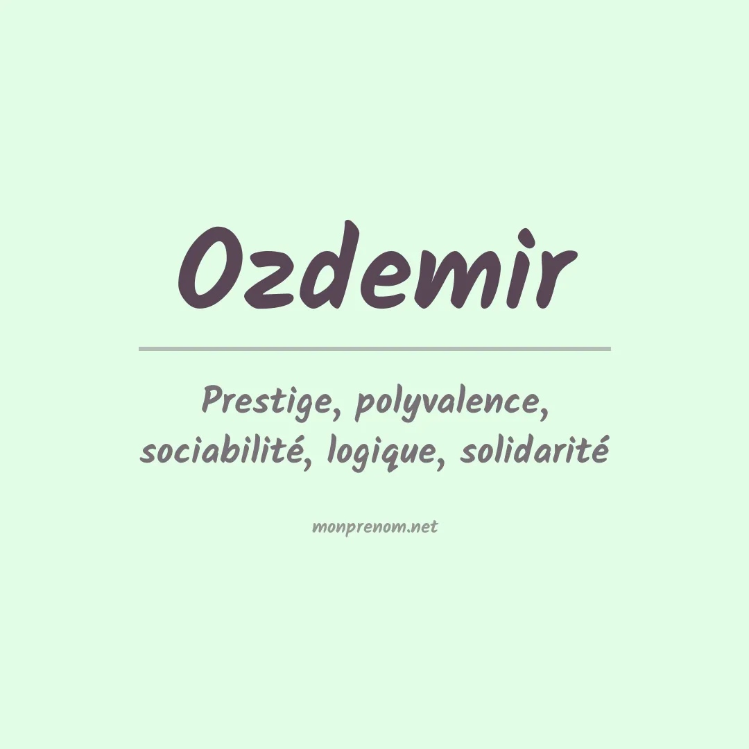 Signification du Prénom Ozdemir Signification du Prénom Ozdemir