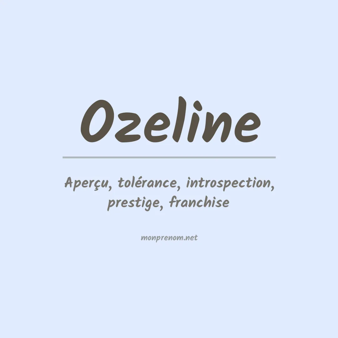 Signification du Prénom Ozeline Signification du Prénom Ozeline