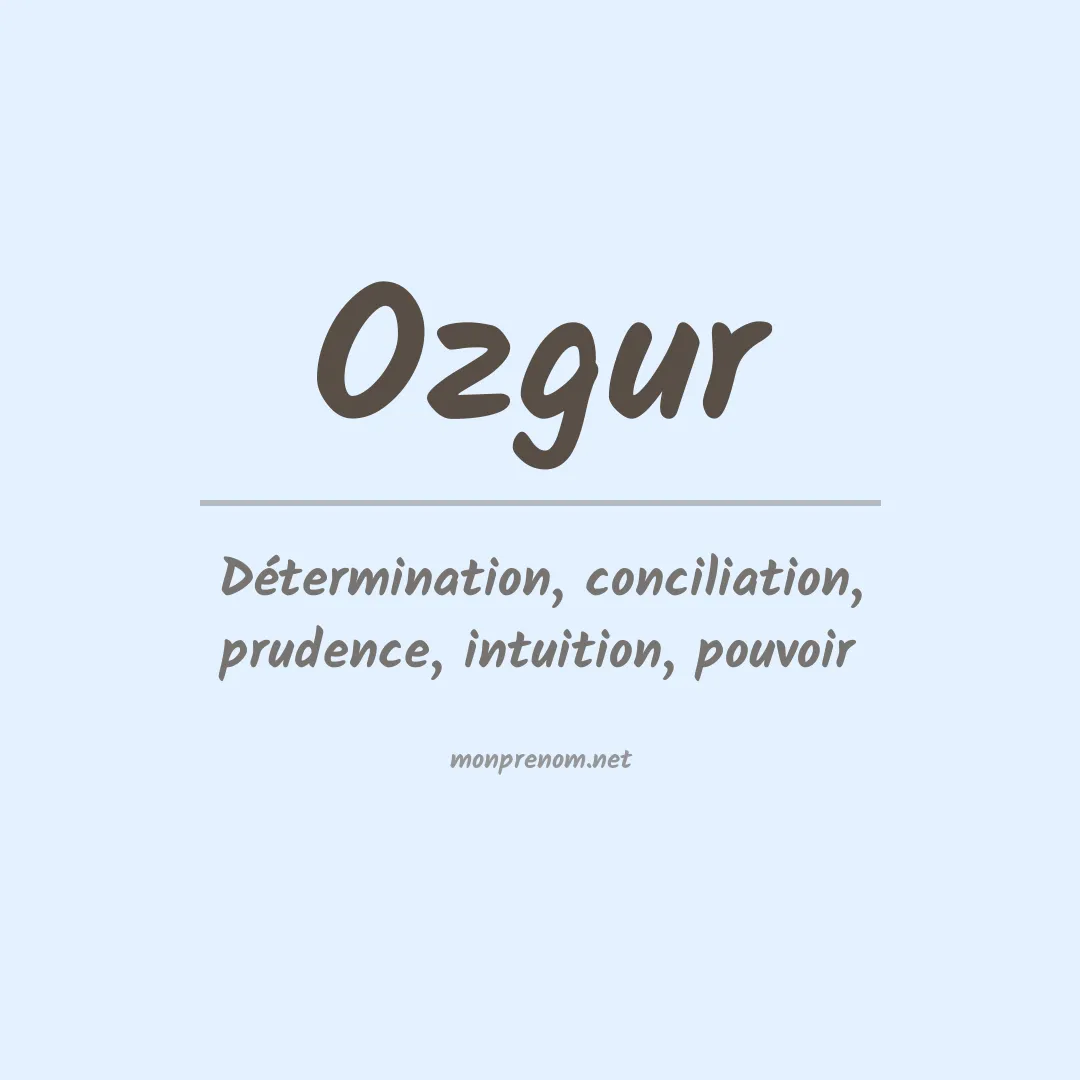 Signification du Prénom Ozgur Signification du Prénom Ozgur
