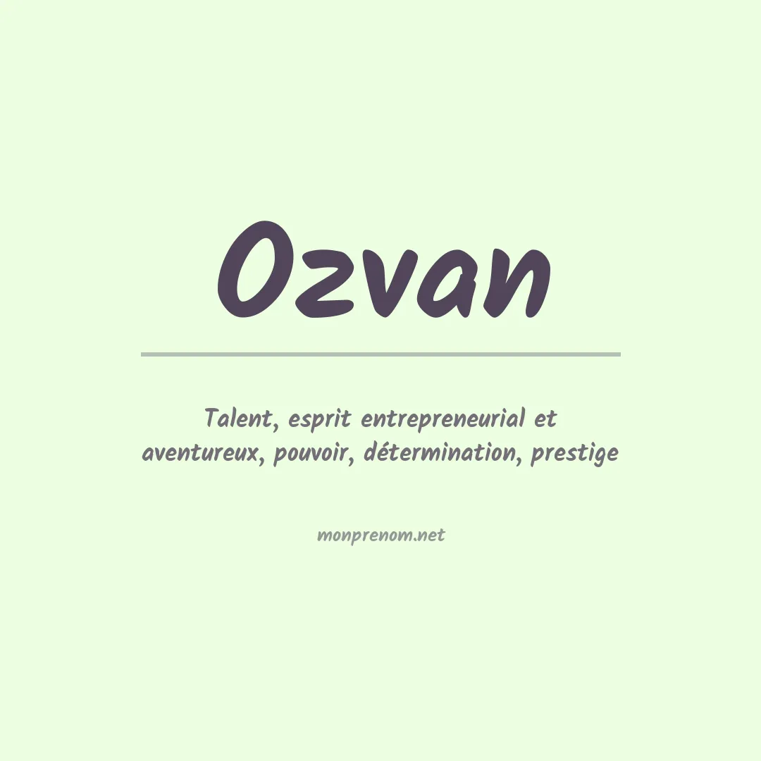 Signification du Prénom Ozvan Signification du Prénom Ozvan