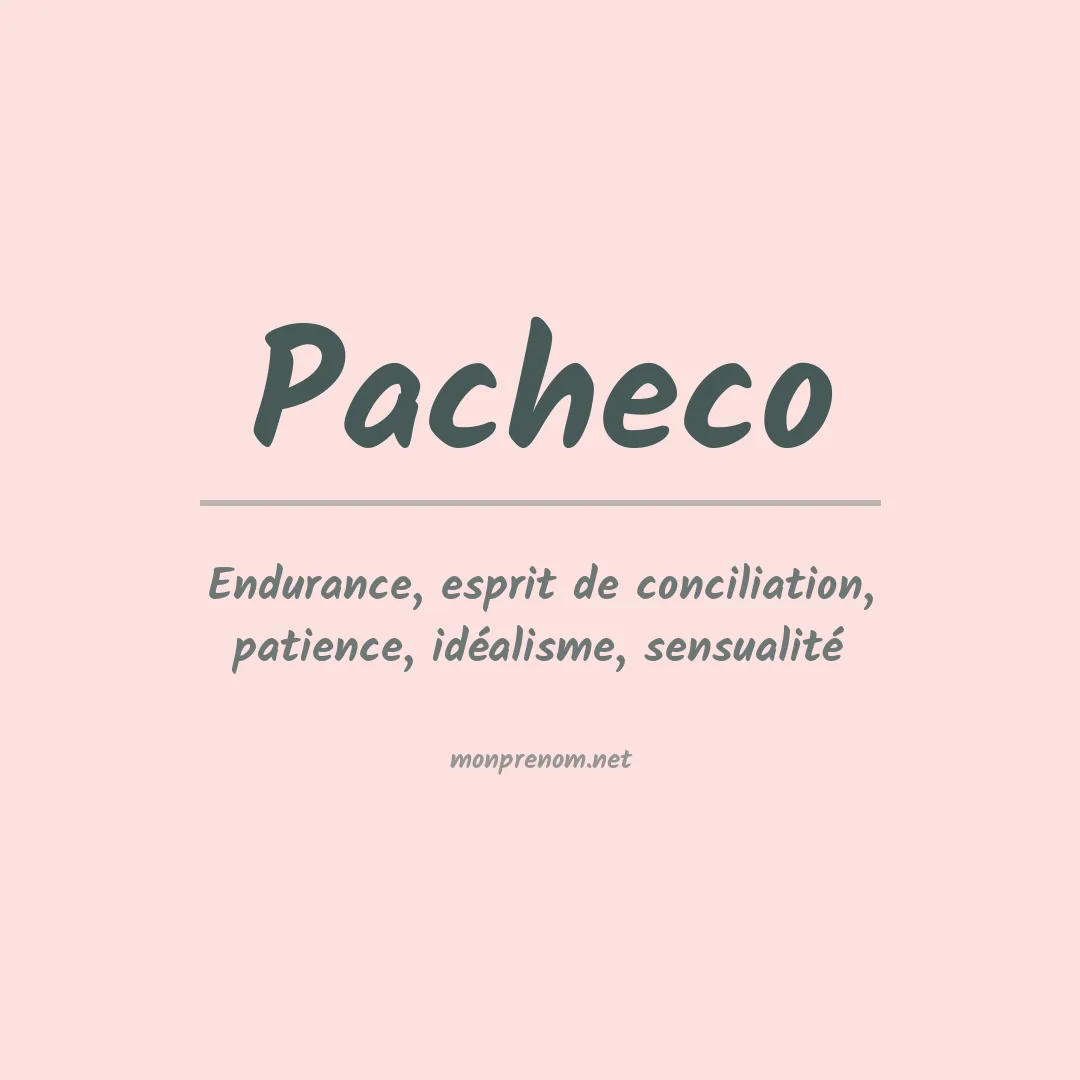 Signification du Prénom Pacheco