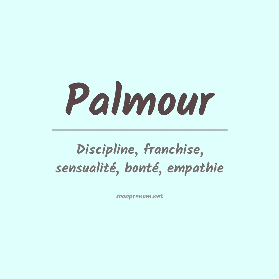 Signification du Prénom Palmour