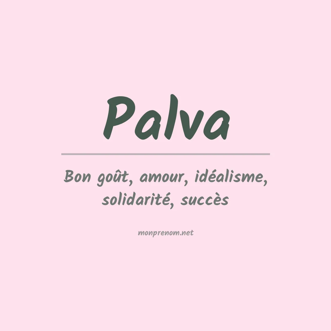 Signification du Prénom Palva