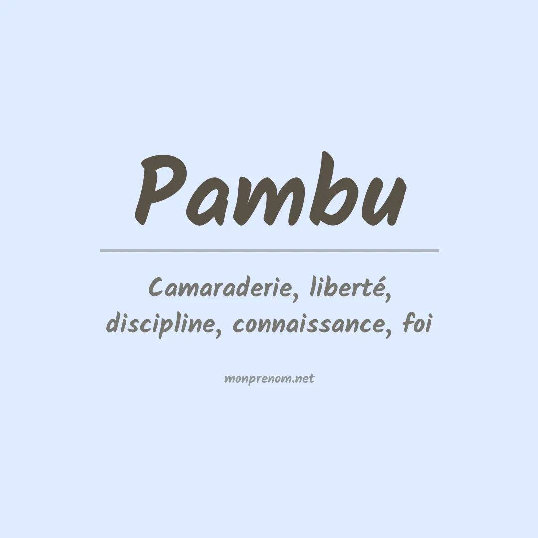 Signification du Prénom Pambu Signification du Prénom Pambu