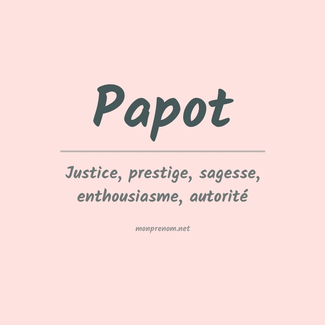 Signification du Prénom Papot Signification du Prénom Papot