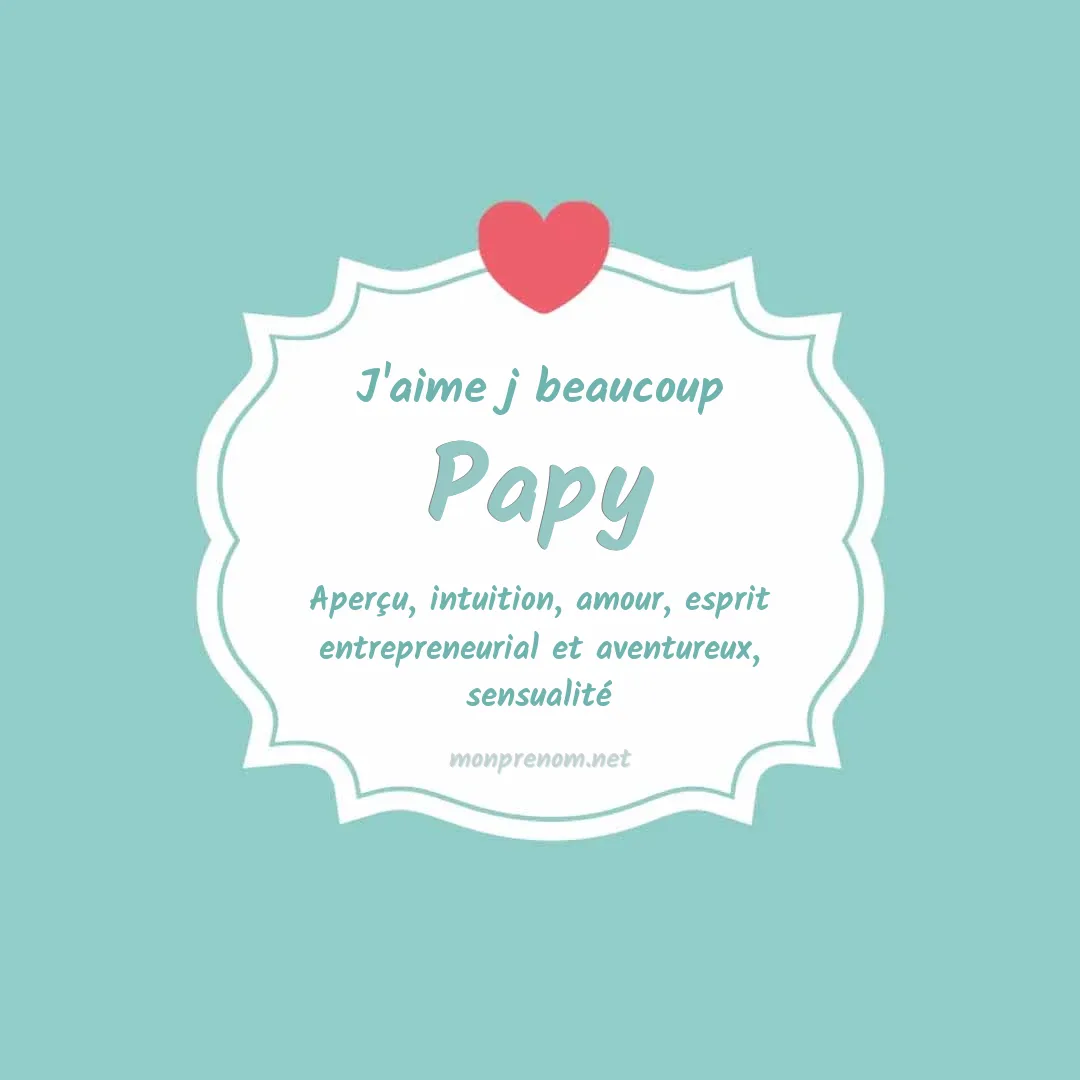 j'aime beaucoup Papy