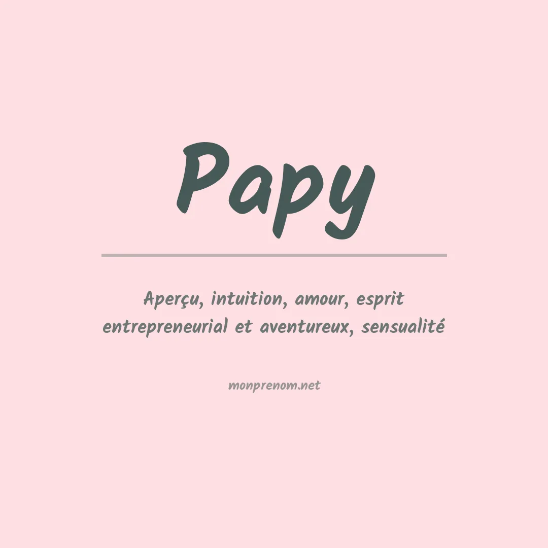 Signification du Prénom Papy Signification du Prénom Papy