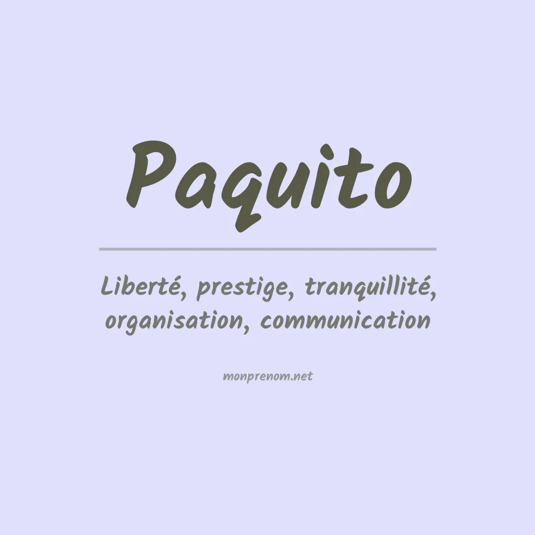 Signification du Prénom Paquito Signification du Prénom Paquito