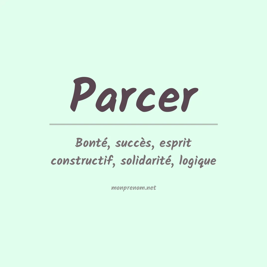 Signification du Prénom Parcer Signification du Prénom Parcer