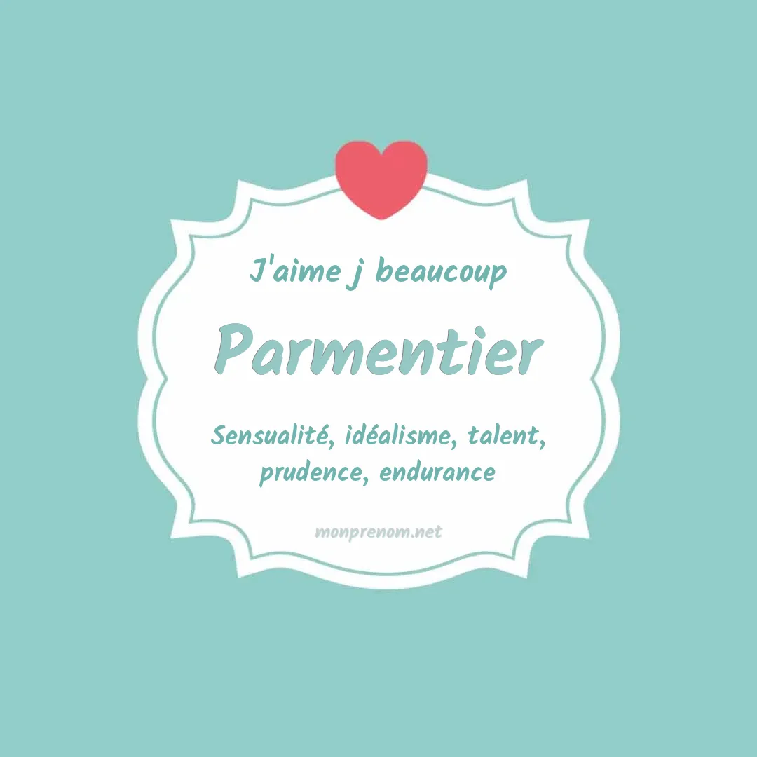 j'aime beaucoup Parmentier