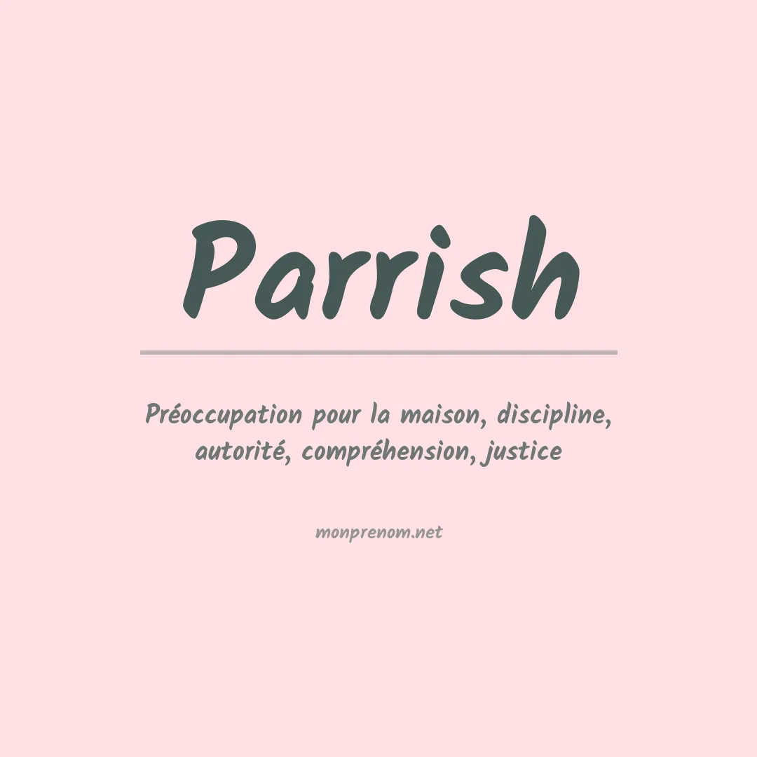 Signification du Prénom Parrish