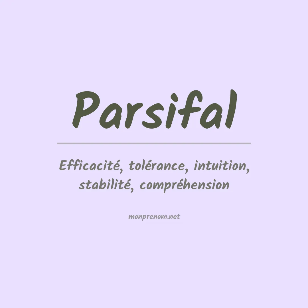 Signification du Prénom Parsifal