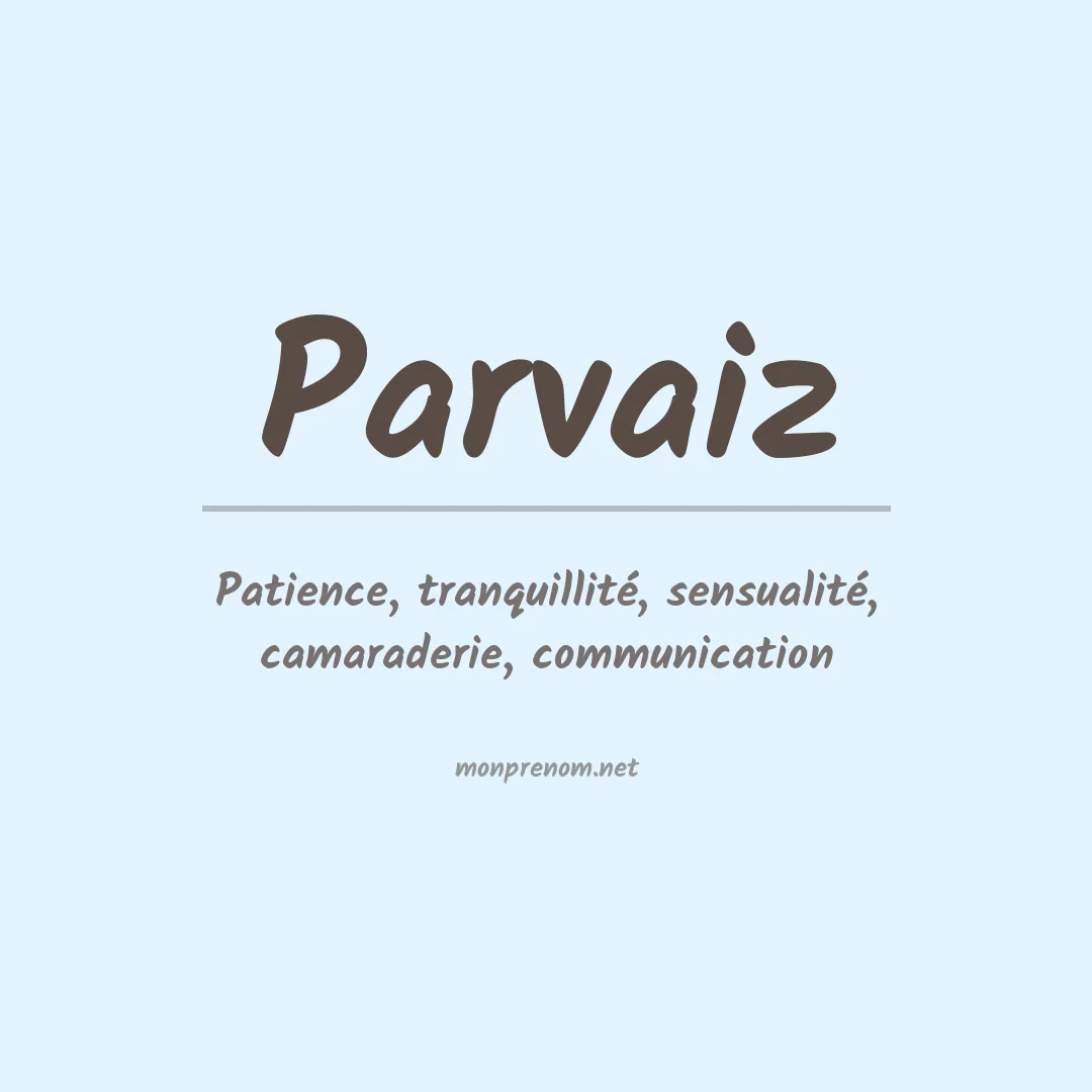 Signification du Prénom Parvaiz