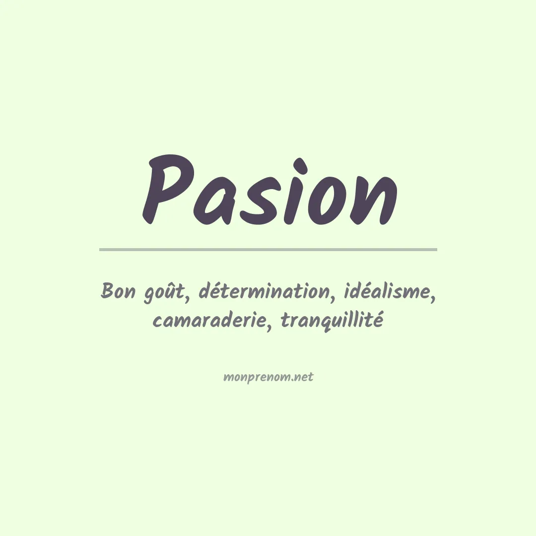 Signification du Prénom Pasion Signification du Prénom Pasion