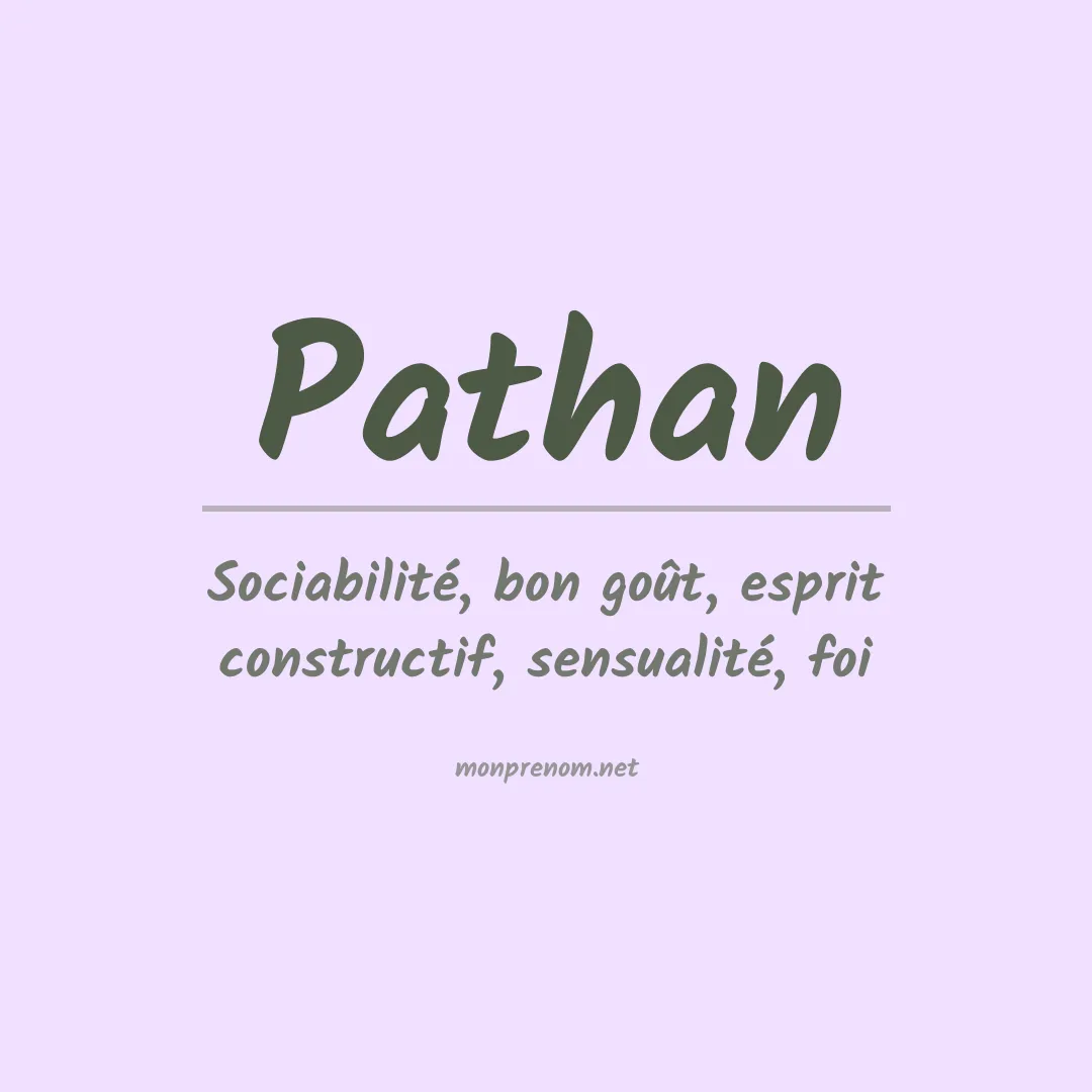 Signification du Prénom Pathan Signification du Prénom Pathan