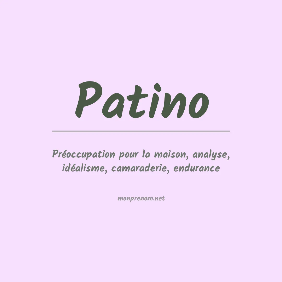 Signification du Prénom Patino