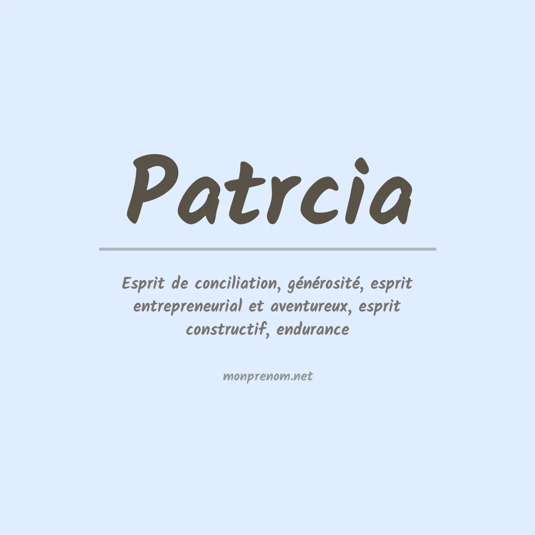 Signification du Prénom Patrcia Signification du Prénom Patrcia