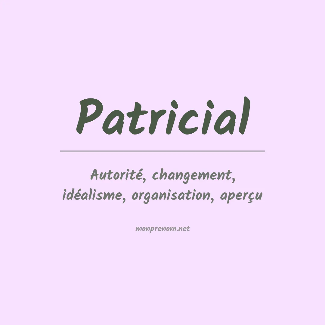 Signification du Prénom Patricial Signification du Prénom Patricial