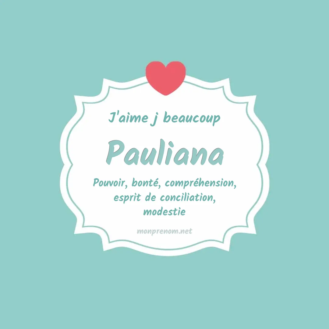 j'aime beaucoup Pauliana