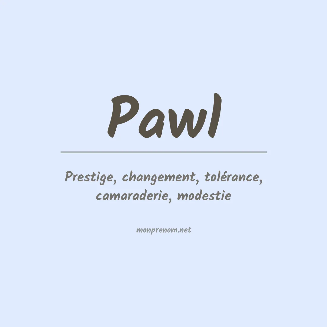 Signification du Prénom Pawl Signification du Prénom Pawl