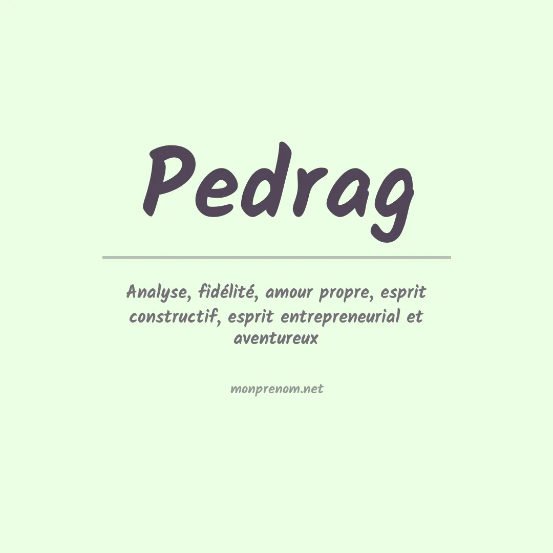 Signification du Prénom Pedrag Signification du Prénom Pedrag