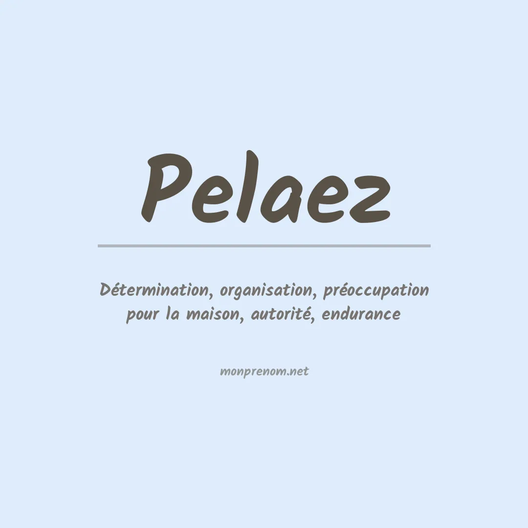 Signification du Prénom Pelaez