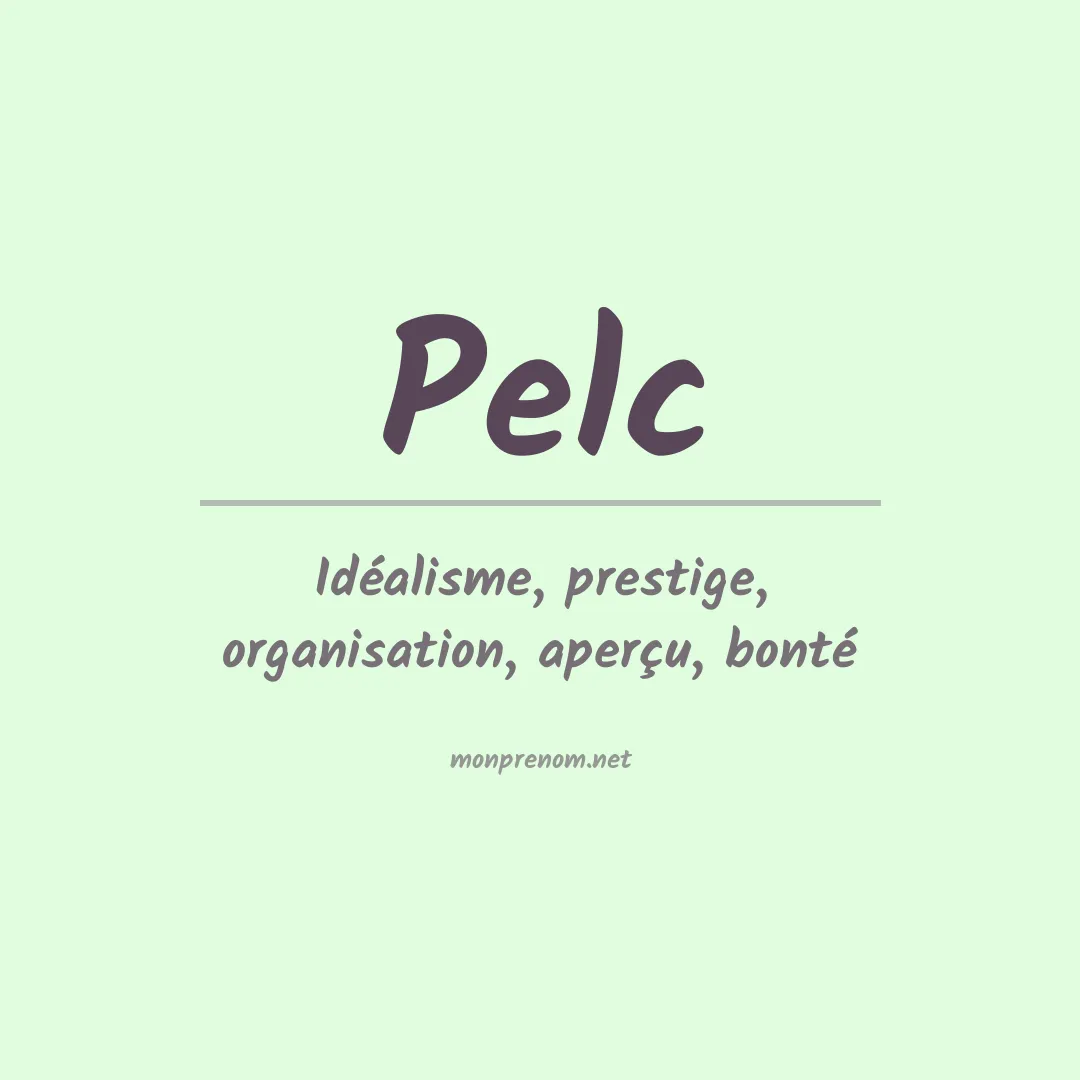 Signification du Prénom Pelc